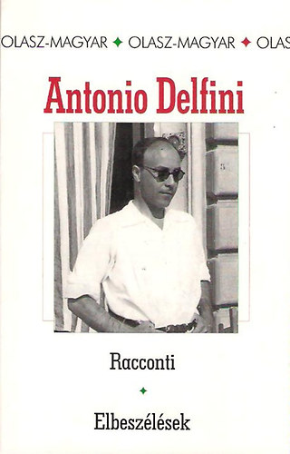 Könyv: Racconti-Elbeszélések (Antonio Delfini)