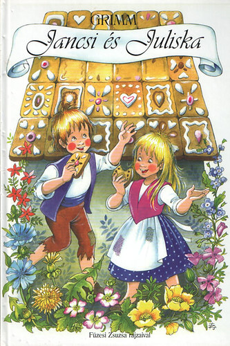 Könyv: Jancsi és Juliska - Füzesi Zsuzsa rajzaival (Grimm)