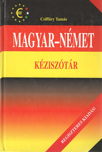 Könyv: Magyar-német kéziszótár (Regiszteres kiadás) (Csiffáry Tamás)