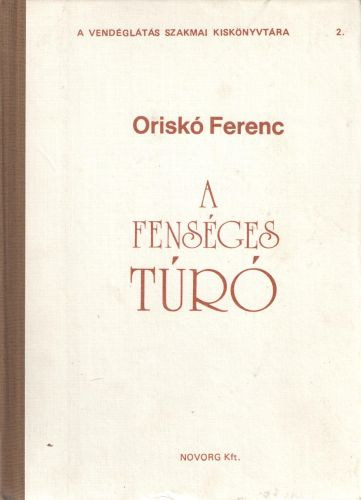 Könyv: A fenséges túró (Oriskó Ferenc)