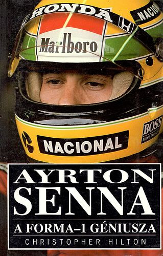 Könyv: Ayrton Senna - A Forma-1 géniusza (Christopher Hilton)