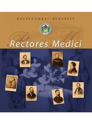 Könyv: Rectores Medici – Nagyszombat – Budapest ()