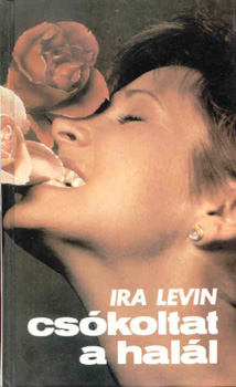 Könyv: Csókoltat a halál (Ira Levin)