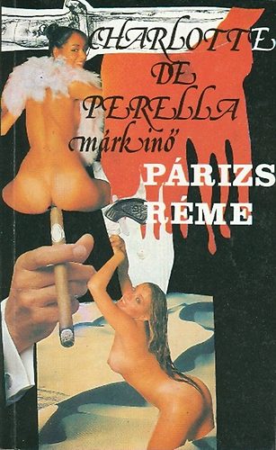 Könyv: Párizs réme (Charlotte de Perella márkinő)