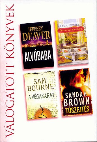 Könyv: Alvóbaba - Francesca konyhája - A végakarat - Túszejtés (Deaver; Pezzelli; Bourne; Brown)