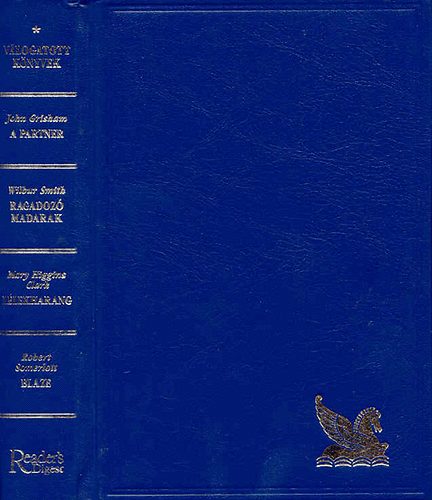 Könyv: A partner - Ragadozó madarak - Lélekharang - Blaze (Grisham; Smith; Higgins Clark; Somerlott)