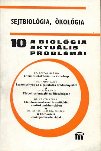 Könyv: Sejtbiológia, ökológia (A biológia aktuális problémái 10.) (Dr. Csaba György)