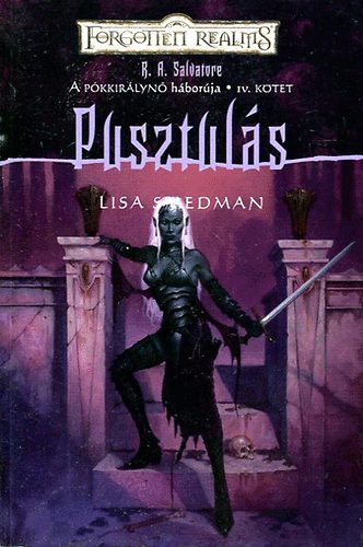 Könyv: Pusztulás - A pókkirálynő háborúja IV. (Forgotten Realms) (Lisa Smedman)