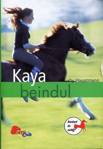 Könyv: Kaya beindul (Pony Club) (Gaby Hauptmann)