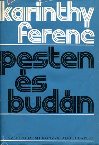 Könyv: Pesten és Budán (Karinthy Ferenc)