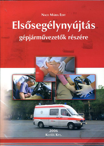Könyv: Elsősegélynyújtás gépjárművezetők részére (Dr. Nagy Mária Edit)
