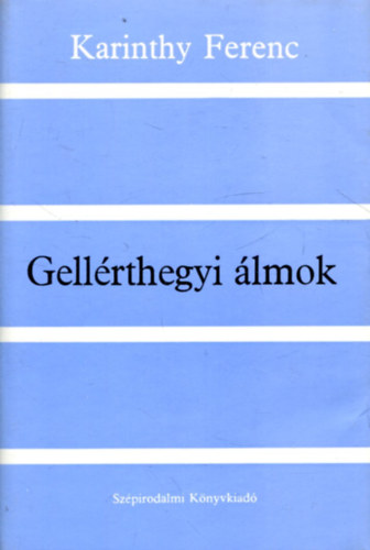 Könyv: Gellérthegyi álmok (Karinthy Ferenc)