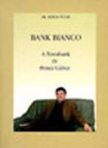 Könyv: Bank bianco: A Postabank és Princz Gábor (Dr. Kende Péter)