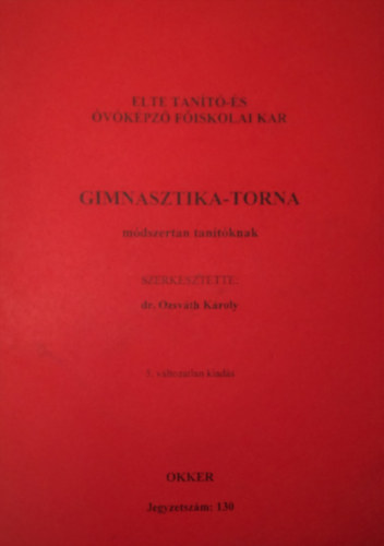 Könyv: Gimnasztika-torna módszertan tanítóknak (Ozsváth Károly (szerk.))
