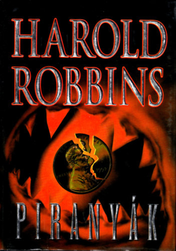Könyv: Piranyák (Harold Robbins)