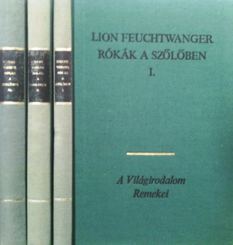 Könyv: Rókák a szőlőben I-III. (Lion Feuchtwanger)
