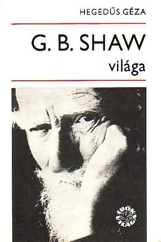 Könyv: G. B. Shaw világa (Hegedűs Géza)