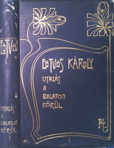 Könyv: Utazás a Balaton körül I. (Eötvös Károly Munkái I.) (Eötvös Károly)