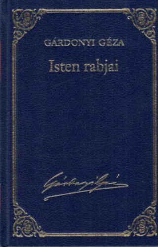 Könyv: Isten rabjai - Gárdonyi Géza művei 2. (Gárdonyi Géza)