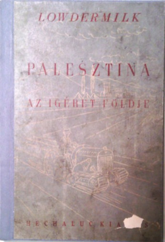 Könyv: Palesztina az igéret földje (Lowdermilk)