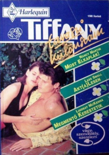 Könyv: Tiffany 1994/2. - Most elkaplak!, Akt(a)Lesen, Megmentő kerestetik (Nancy Martin, Lass Small, Lindsay McKenna)