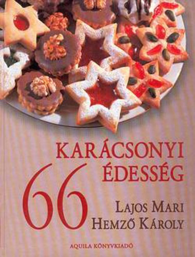 Könyv: 66 karácsonyi édesség (Lajos Mari; Hemző Károly)
