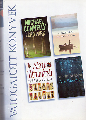 Könyv: Echo Park - A sziget - Árnyékbúvárok - Dr. Devon és a szerelem - Readers Digest Válogatott Könyvek (Conelly-Hislop-Kurson-Titchmarsh)