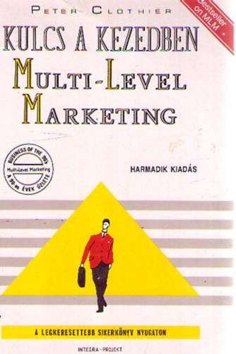Könyv: Kulcs a kezedben: Multi-Level Marketing (Peter Clothier)