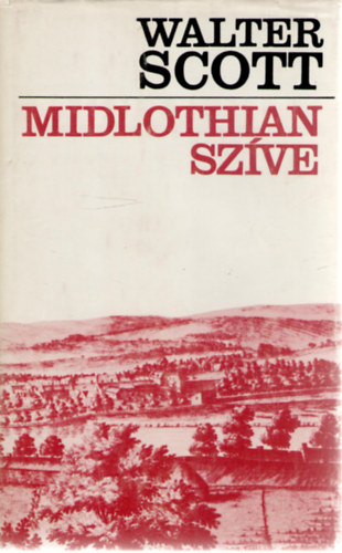 Könyv: Midlothian szíve (Walter Scott)