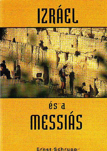 Könyv: Izráel és a messiás (Ernst Schrupp)