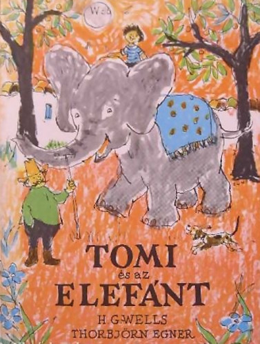 Könyv: Tomi és az elefánt (H. G. Wells; Thorbjörn Egner)