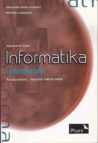 Könyv: Informatika - Táblázatkezelés  (Koczka Ferenc; Nyesőné Marton Mária)