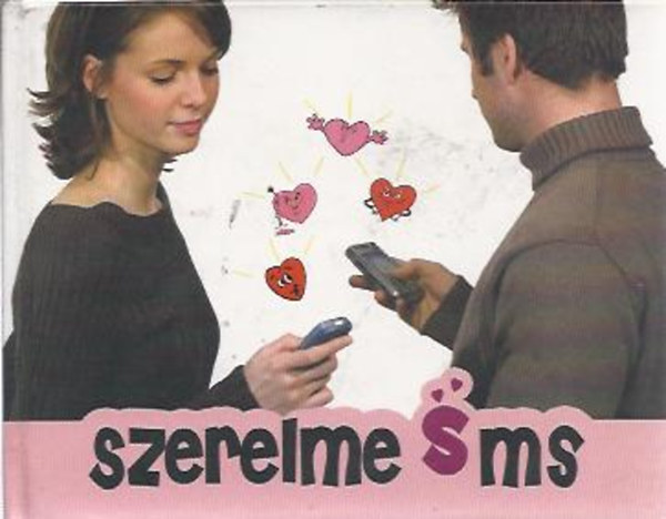 Könyv: Szerelmes SMS (Tokaji Zsolt - Adamkó Fanni)