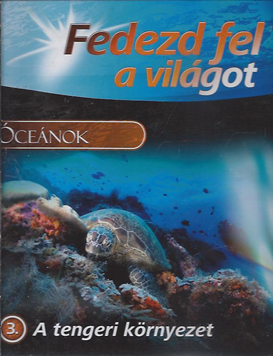 Könyv: Óceánok - A tengeri környezet (Fedezd fel a világot) ()