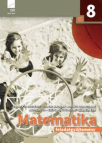 Könyv: Matematika 8 Feladatgyűjtemény (Csahóczi-Csatár-Kovács-Morvai-Széplaki-Szeredi)