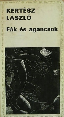 Könyv: Fák és agancsok (Kertész László)
