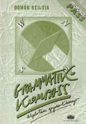 Könyv: Grammatikkompass - Nyelvtani gyakorlókönyv (Dömők Szilvia)