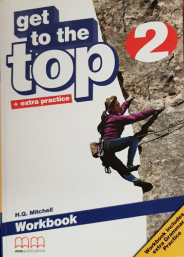 Könyv: Get to the Top 2 - Workbook + extra practice (H. Q. Mitchell)