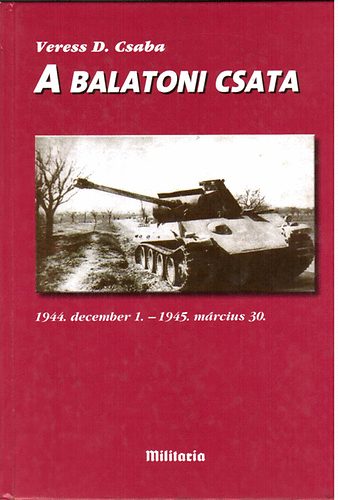 Könyv: A balatoni csata (Veress D. Csaba)