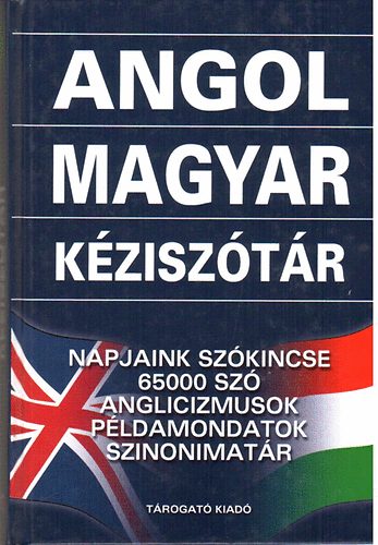 Könyv: Angol-Magyar kéziszótár  - Napjaink szókincse - 65000 szó ............ (Gerencsér Ferenc (szerk.))