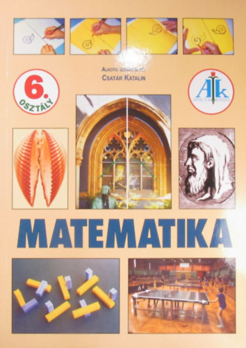 Könyv: Matematika 6. osztály (Alkotó szerkesztő: Csatár Katalin)
