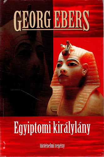 Könyv: Egyiptomi királylány (Georg Ebers)