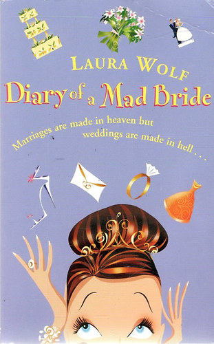 Könyv: Diary of a Mad Bride (Laura Wolf)