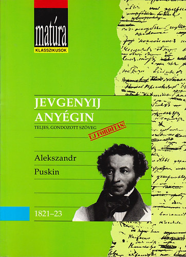 Könyv: Jevgenyij Anyégin - Matúra Klasszikusok (Alekszandr Puskin)
