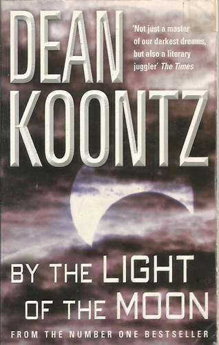 Könyv: By the Light of the Moon (Dean R. Koontz)