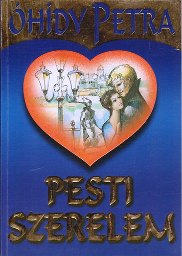 Könyv: Pesti szerelem (Óhídy Petra)