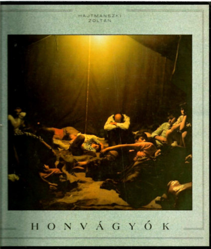 Könyv: Honvágyók (Hajtmanszki Zoltán)