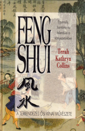 Könyv: Feng shui (A térrendezés ősi kínai művészete) (Terah Kathryn Collins)