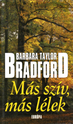 Könyv: Más szív, más lélek (Barbara Taylor Bradford)