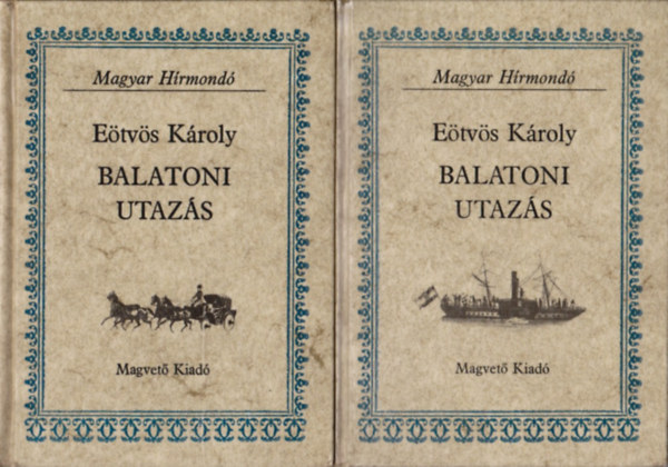 Könyv: Balatoni utazás I-II. (Utazás a Balaton körül + A balatoni utazás vége) (Eötvös Károly)